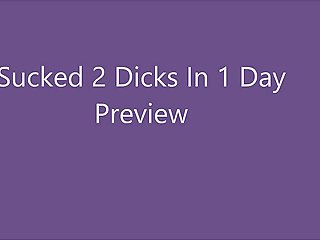 Sucked 2 Dicks In 1 Day Preview